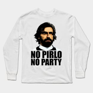 No Pirlo No Party Long Sleeve T-Shirt